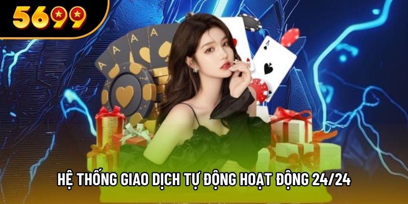 Hệ thống giao dịch tự động hoạt động 24/24